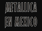 MetallicA in Mxico!!!!